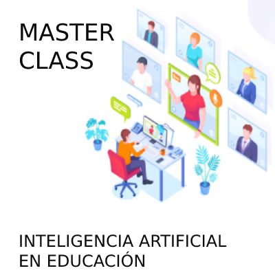 Master Class vía ZOOM de Inteligencia Artificial en Educación